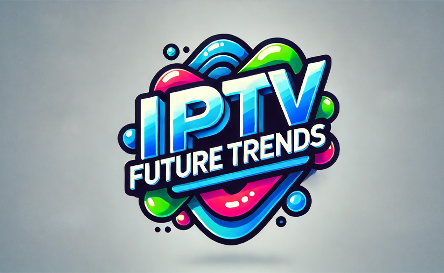 Future Trends in IPTV: What to Expect in the Next Decade